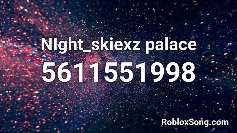 NIght_skiexz palace Roblox ID