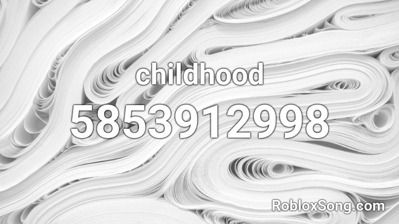 childhood Roblox ID