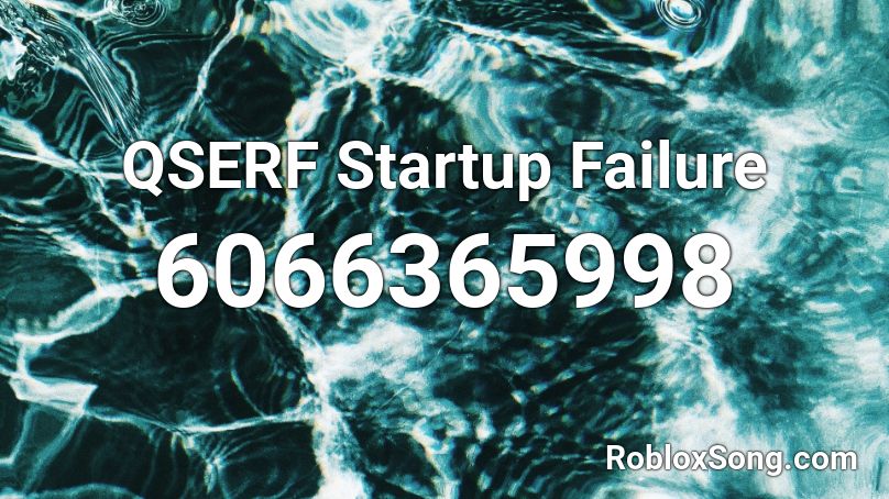 QSERF Startup Failure Roblox ID