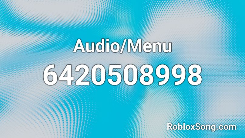 Audio/Menu Roblox ID
