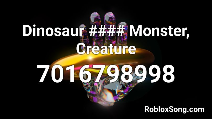 Dinosaur #### Monster, Creature Roblox ID