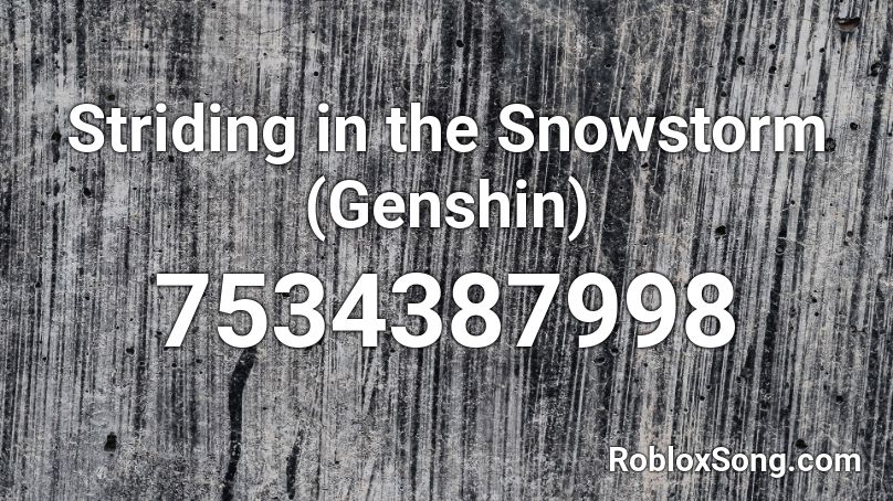 Striding in the Snowstorm (Genshin) Roblox ID