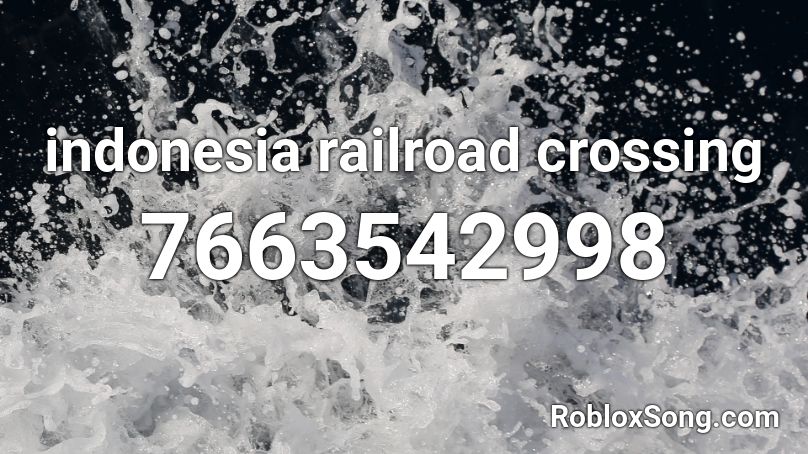 indonesia railroad crossing Roblox ID