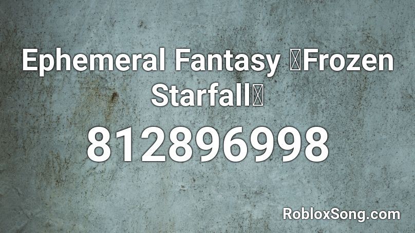 Ephemeral Fantasy 「Frozen Starfall」 Roblox ID