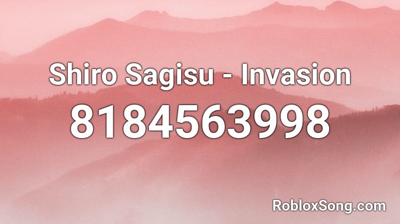 Shiro Sagisu - Invasion Roblox ID