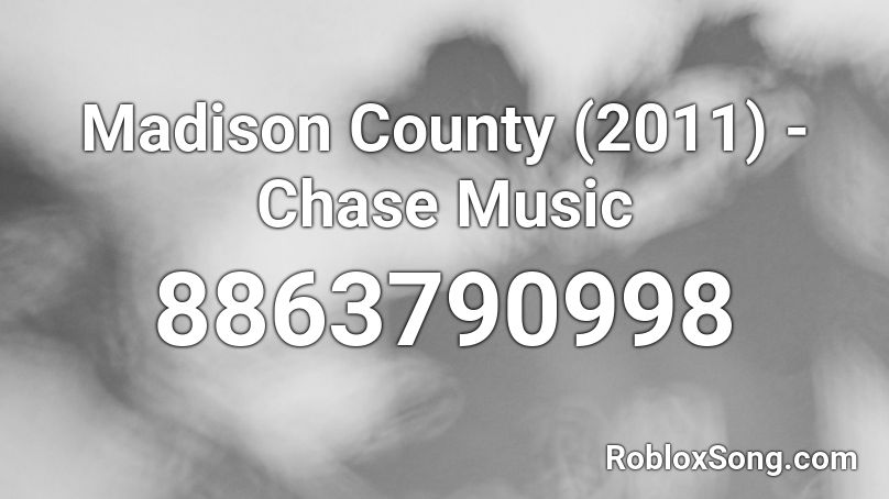 Madison County (2011) - Chase Music Roblox ID