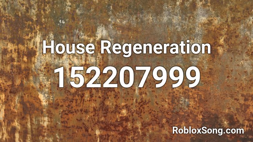 House Regeneration Roblox ID