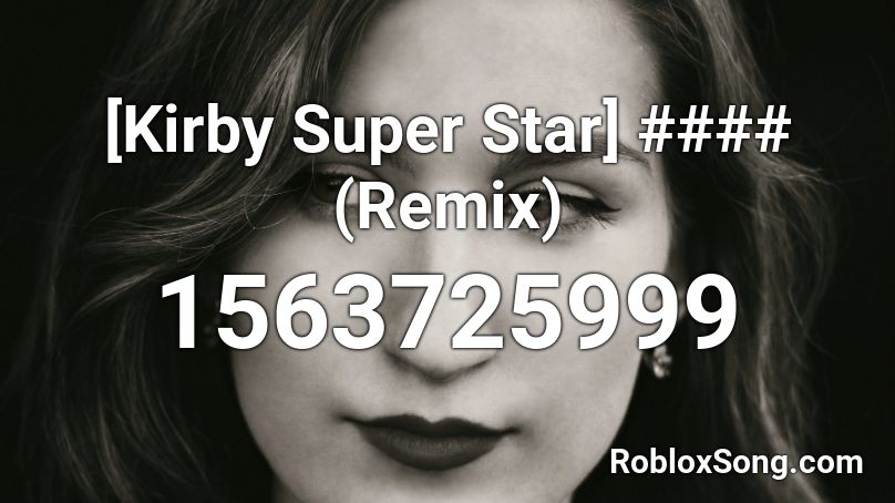 [Kirby Super Star] #### (Remix) Roblox ID