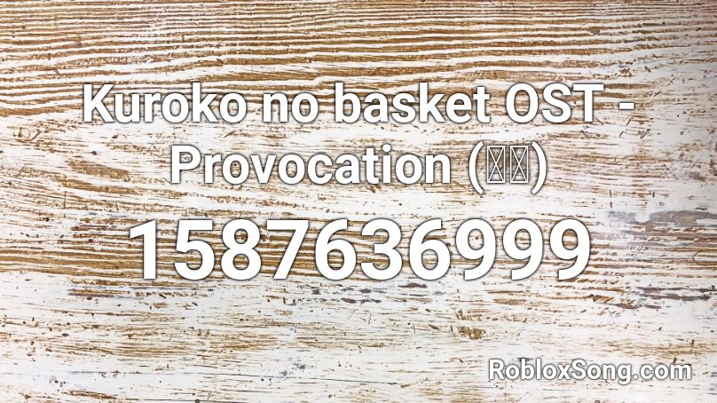Kuroko no basket  OST - Provocation (挑発) Roblox ID