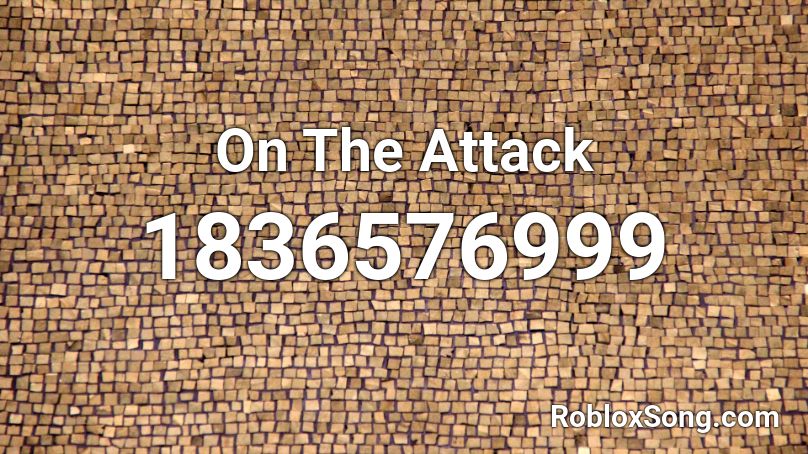 On The Attack Roblox ID