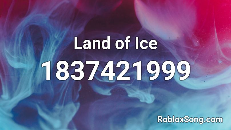 Land of Ice Roblox ID