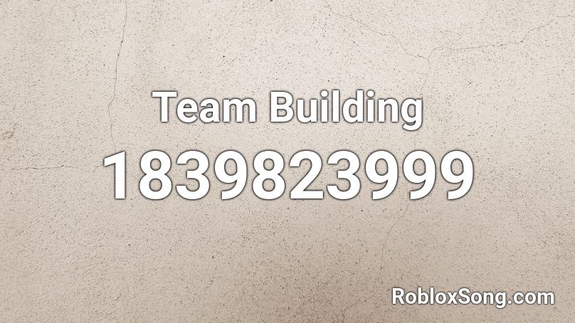 Team Building Roblox ID