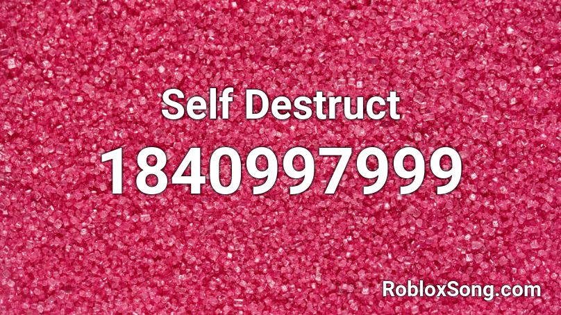 Self Destruct Roblox ID