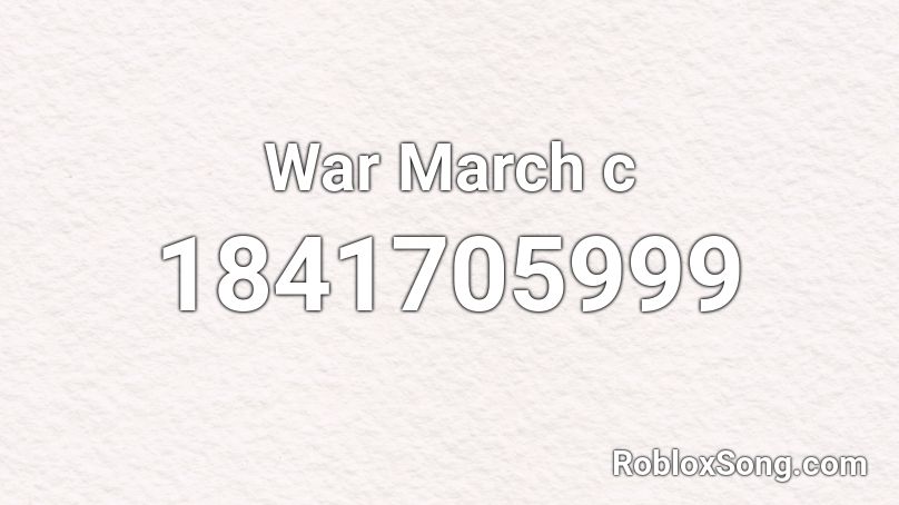 War March c Roblox ID