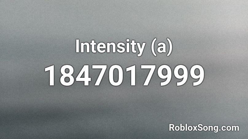 Intensity (a) Roblox ID