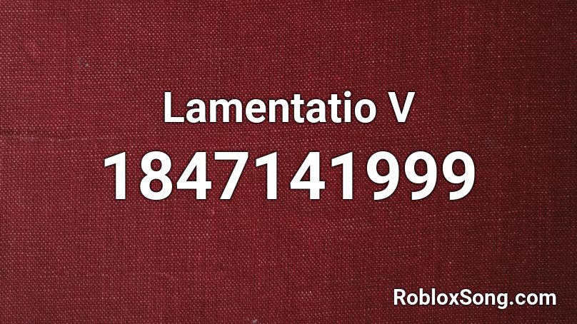 Lamentatio V Roblox ID