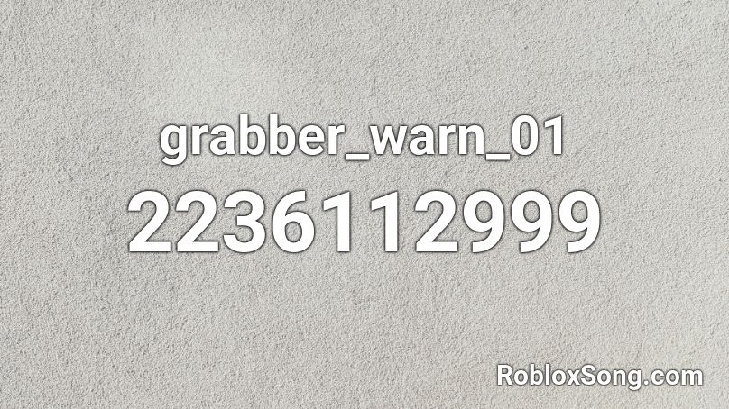 grabber_warn_01 Roblox ID