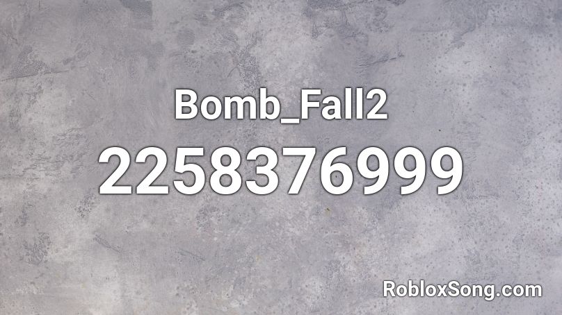 Bomb_Fall2 Roblox ID