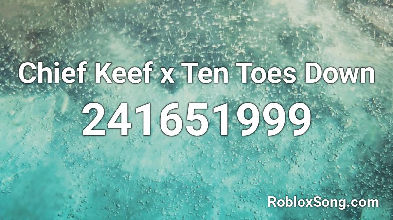 Chief Keef x Ten Toes Down Roblox ID