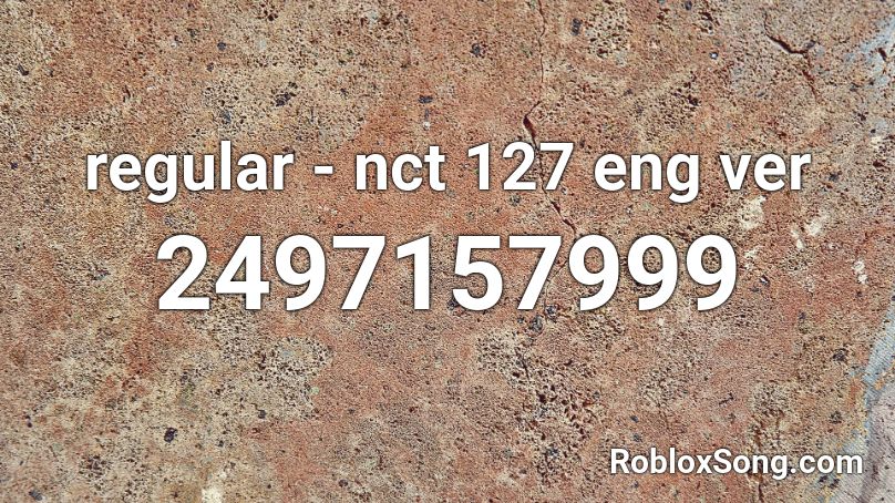 regular - nct 127 eng ver Roblox ID