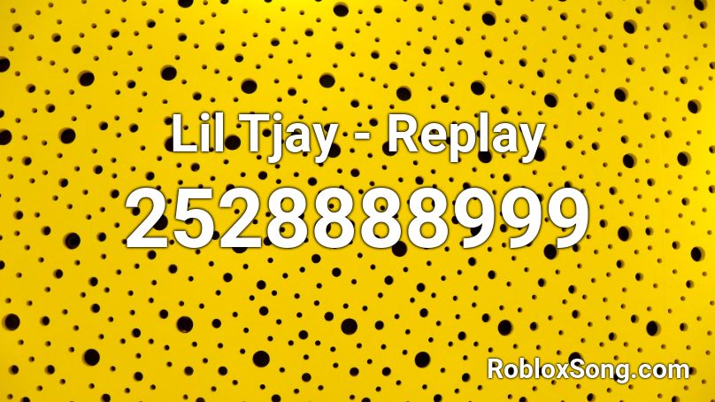 Lil Tjay - Replay Roblox ID