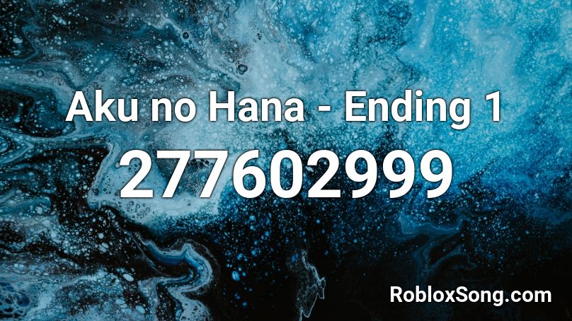 Aku no Hana - Ending 1 Roblox ID