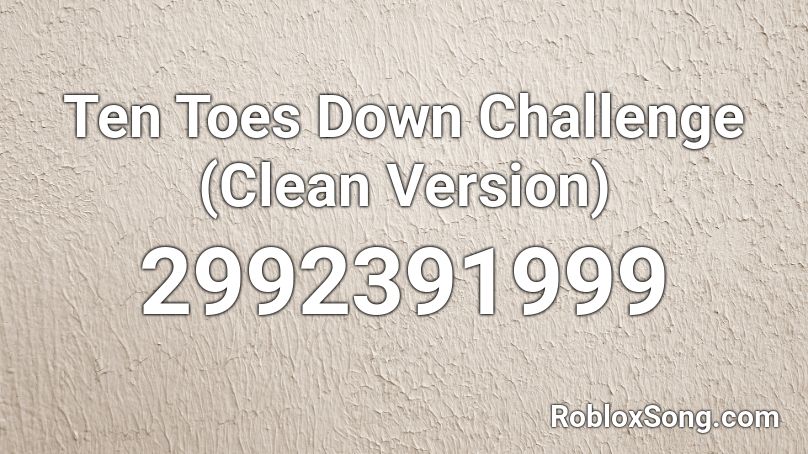 Ten Toes Down Challenge (Clean Version) Roblox ID