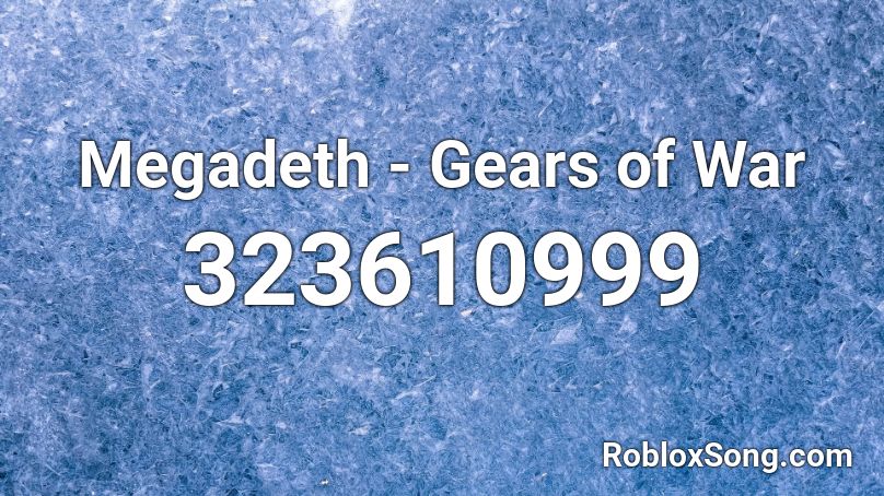 Megadeth - Gears of War Roblox ID