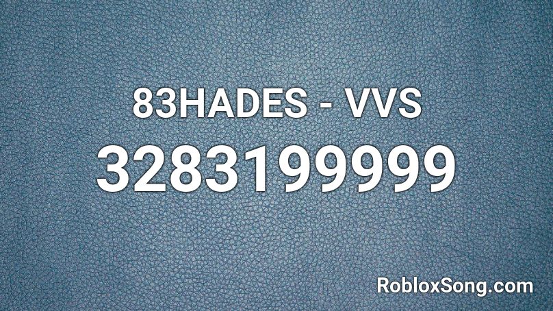 83HADES - VVS Roblox ID