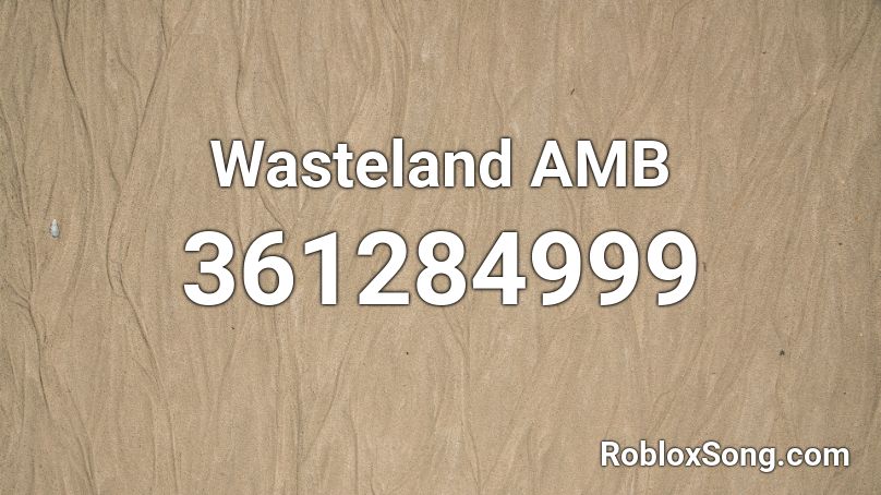 Wasteland AMB Roblox ID
