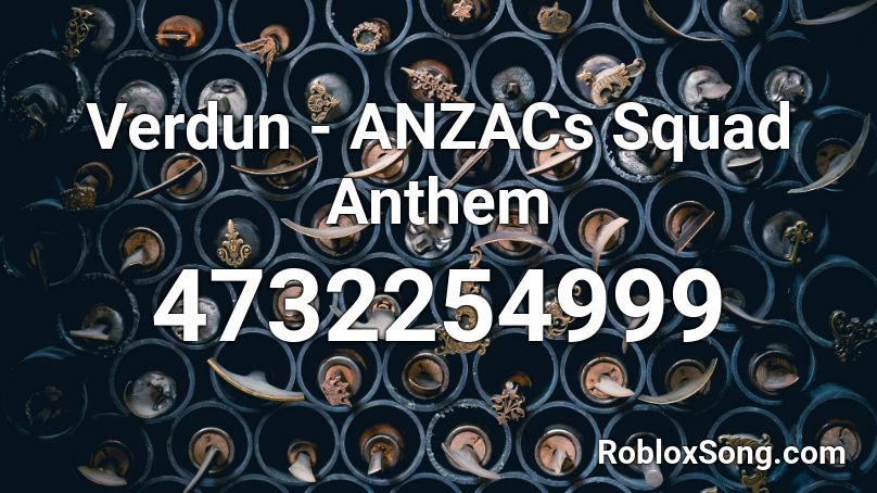 Verdun - ANZACs Squad Anthem Roblox ID