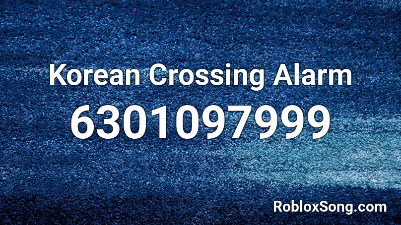 Korean Crossing Alarm Roblox ID