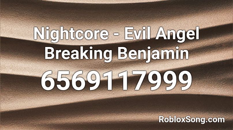 Nightcore - Evil Angel Breaking Benjamin Roblox ID