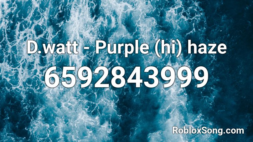 D.watt - Purple (hi) haze Roblox ID