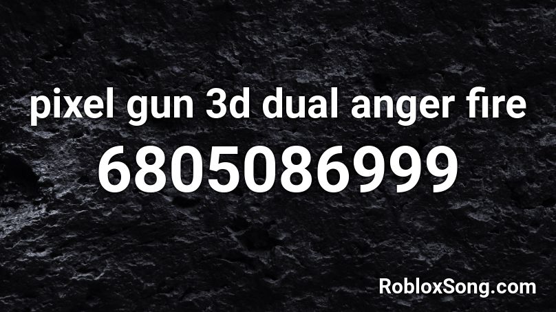 pixel gun 3d dual anger fire Roblox ID