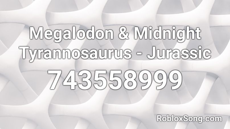 Megalodon & Midnight Tyrannosaurus - Jurassic Roblox ID