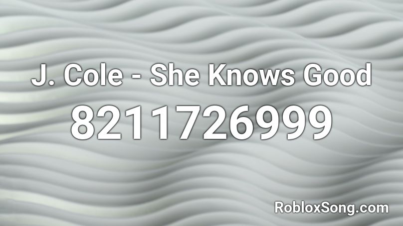 J. Cole - She Knows Roblox ID