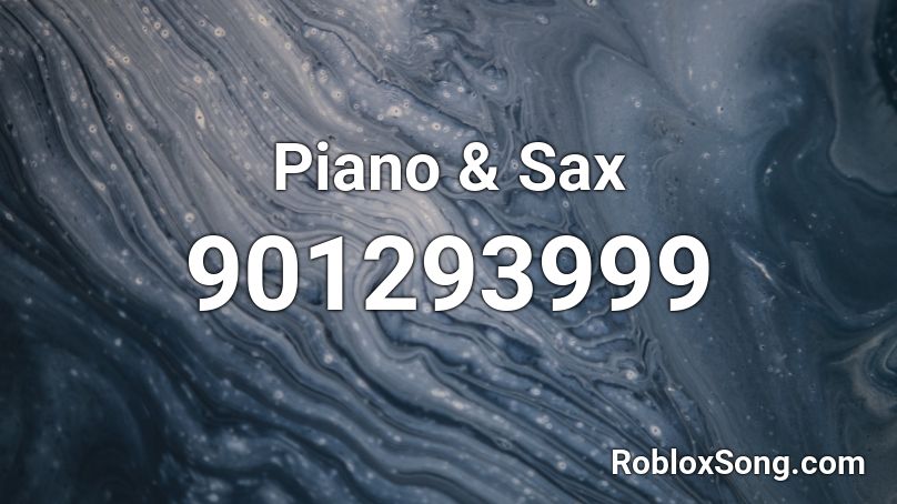 Piano & Sax  Roblox ID